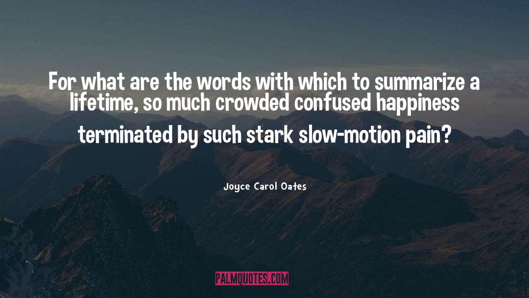 Slow Motion quotes by Joyce Carol Oates