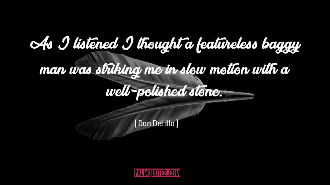 Slow Motion quotes by Don DeLillo