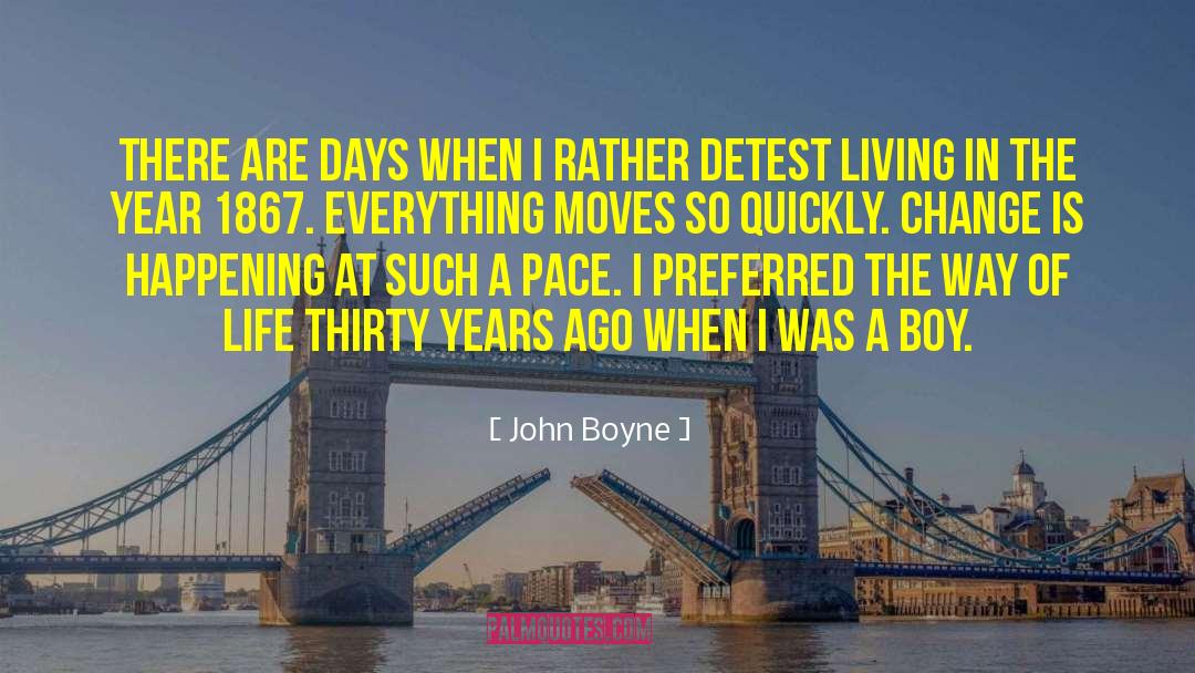 Slow Pace Of Life quotes by John Boyne