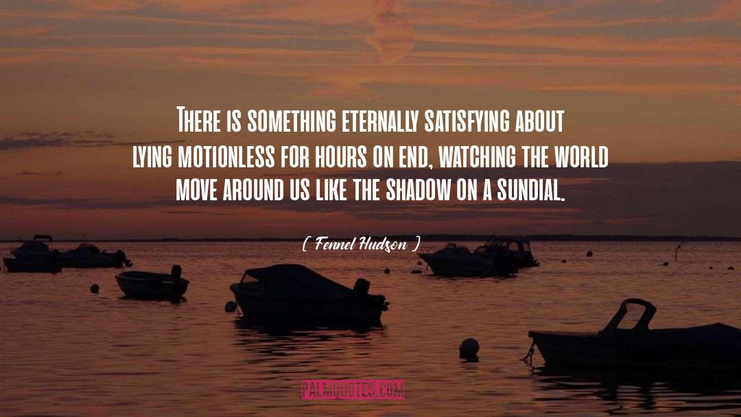 Slow Pace Of Life quotes by Fennel Hudson