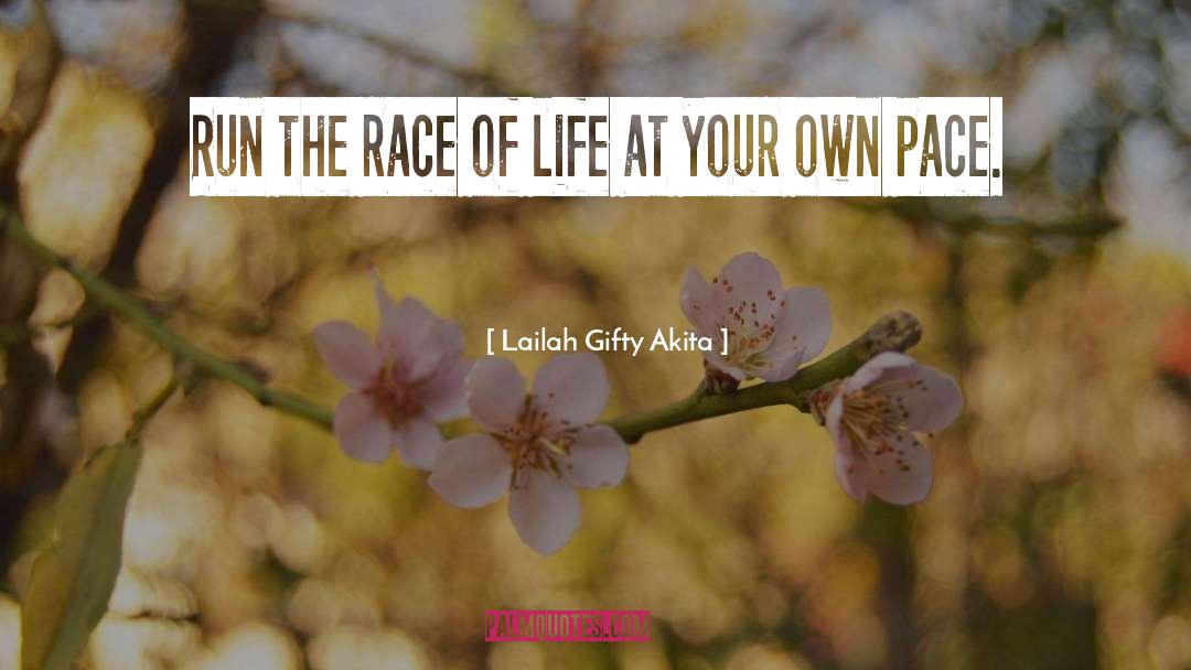 Slow Pace Of Life quotes by Lailah Gifty Akita