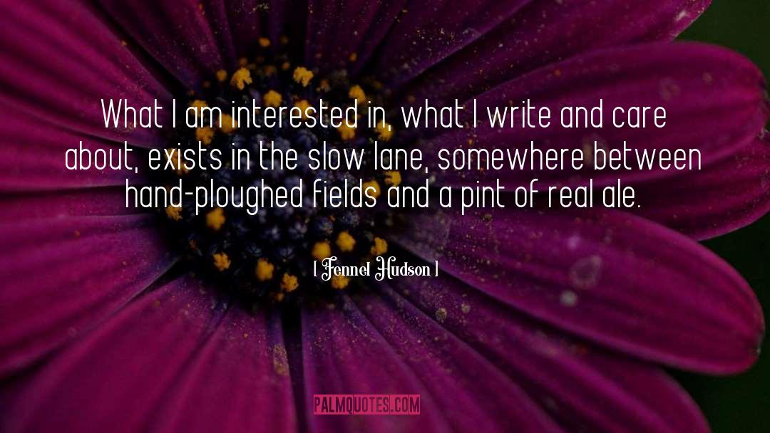 Slow Pace quotes by Fennel Hudson