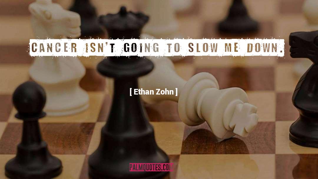 Slow Pace quotes by Ethan Zohn