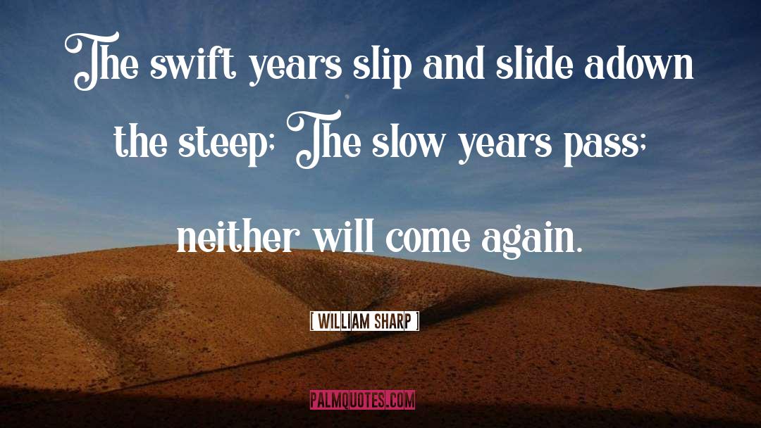 Slow Pace quotes by William Sharp