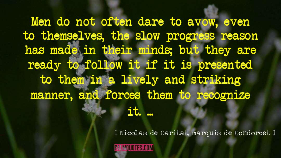 Slow Progress quotes by Nicolas De Caritat, Marquis De Condorcet