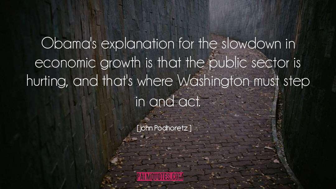 Slowdown quotes by John Podhoretz