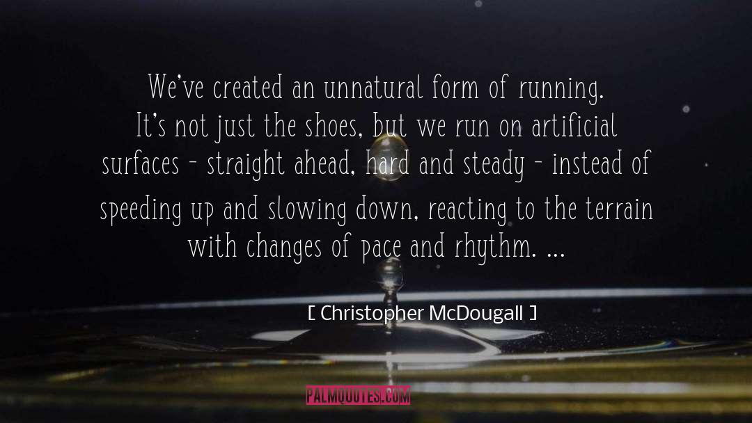 Slowing Down quotes by Christopher McDougall