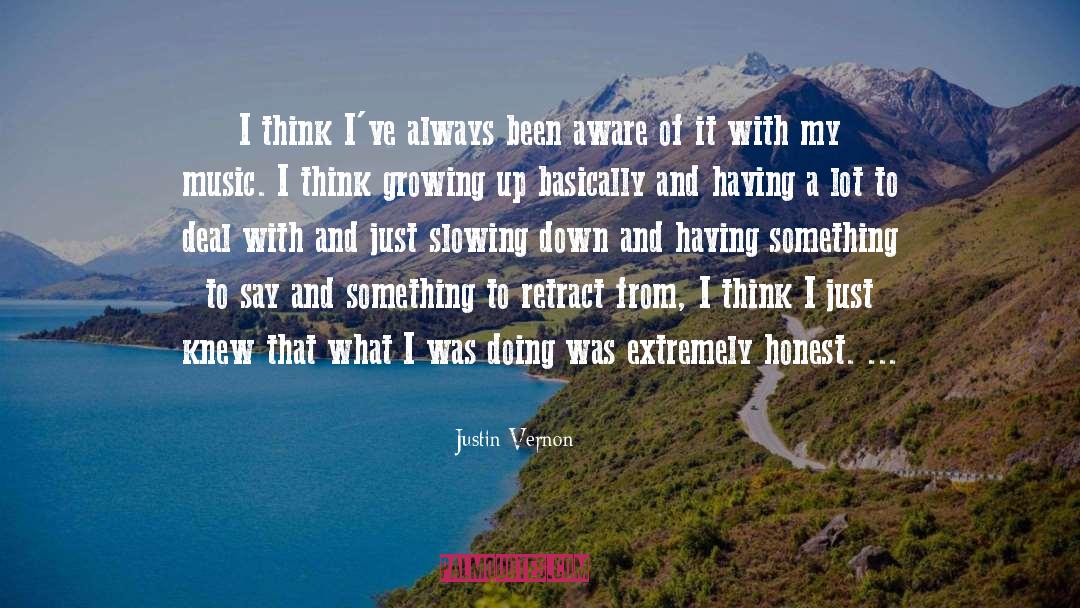 Slowing Down quotes by Justin Vernon