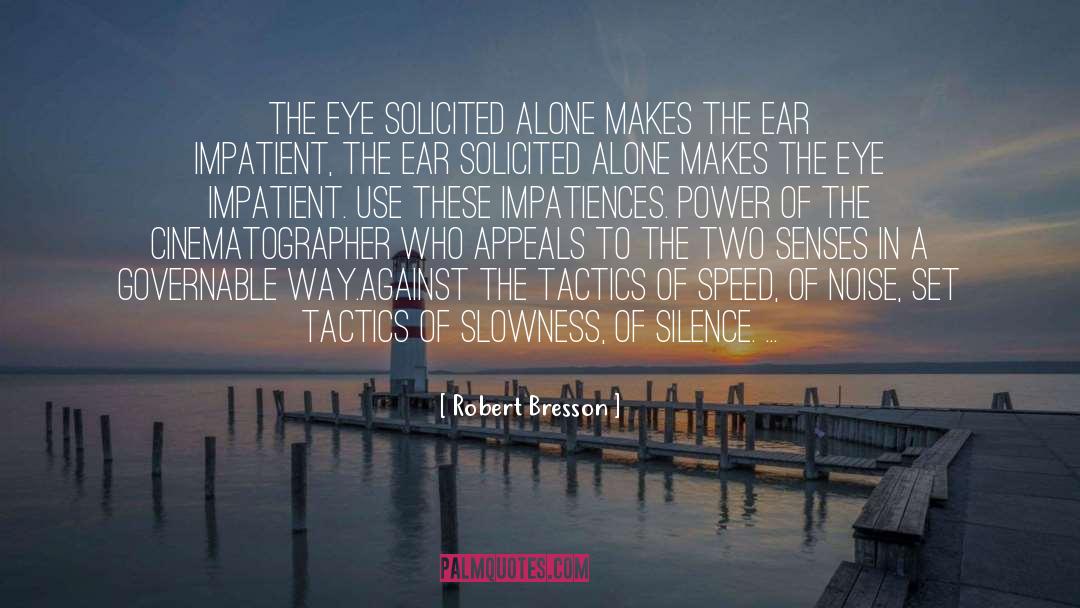 Slowness quotes by Robert Bresson