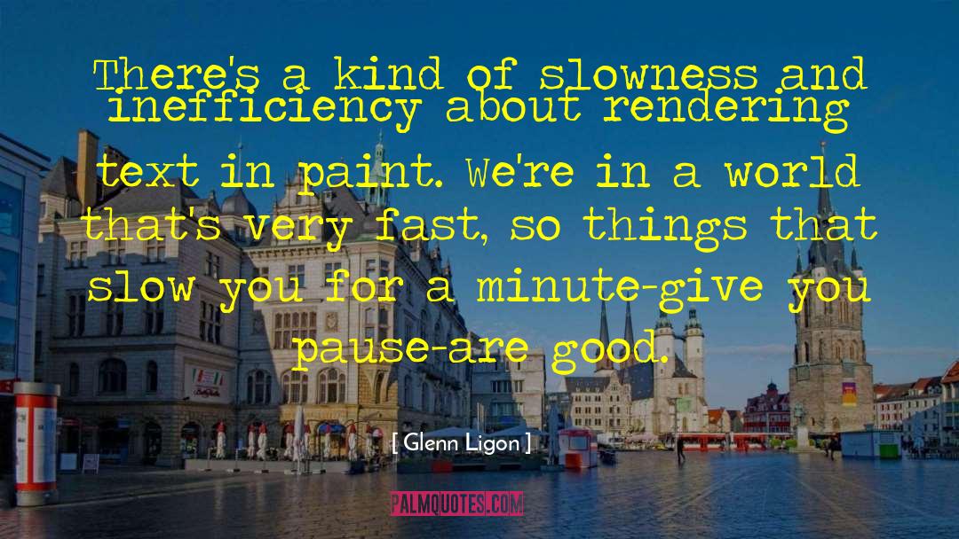 Slowness quotes by Glenn Ligon