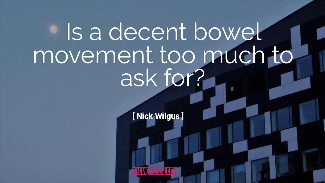 Sludgy Bowel quotes by Nick Wilgus