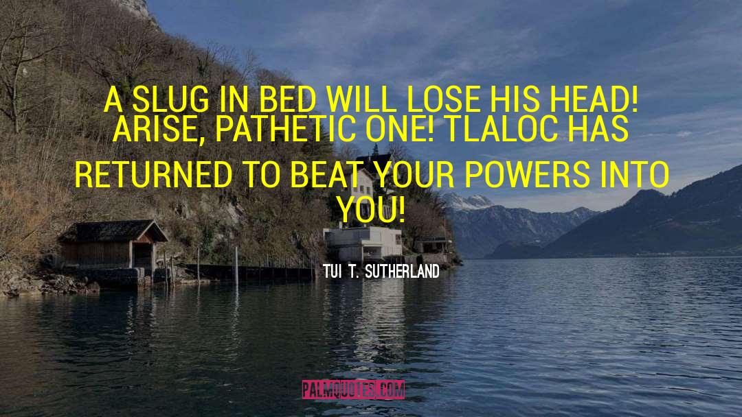 Slug quotes by Tui T. Sutherland