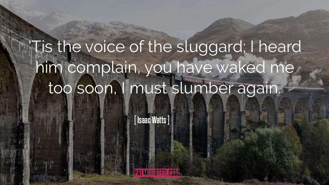 Sluggard quotes by Isaac Watts