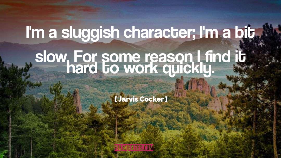 Sluggish quotes by Jarvis Cocker