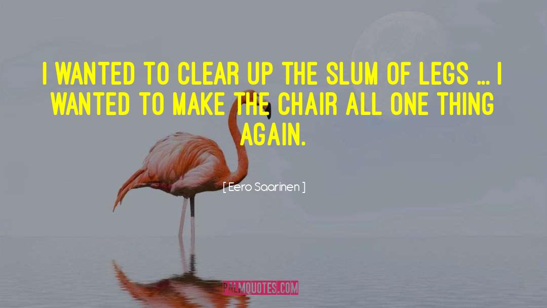 Slum quotes by Eero Saarinen