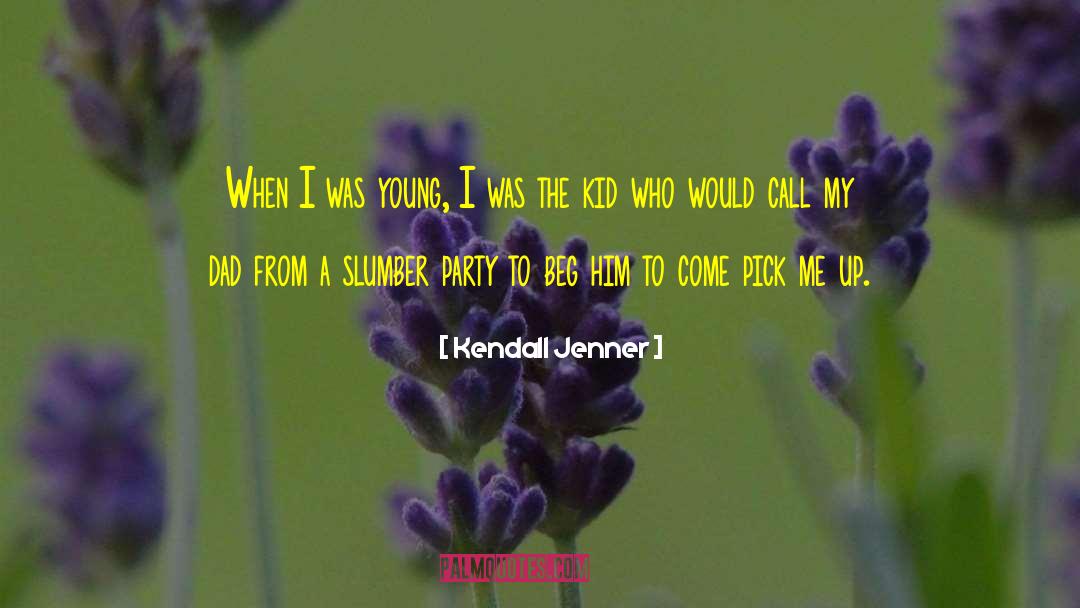 Slumber Party quotes by Kendall Jenner