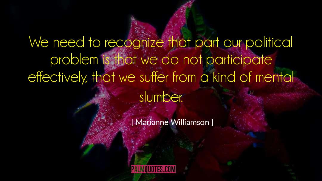 Slumber quotes by Marianne Williamson