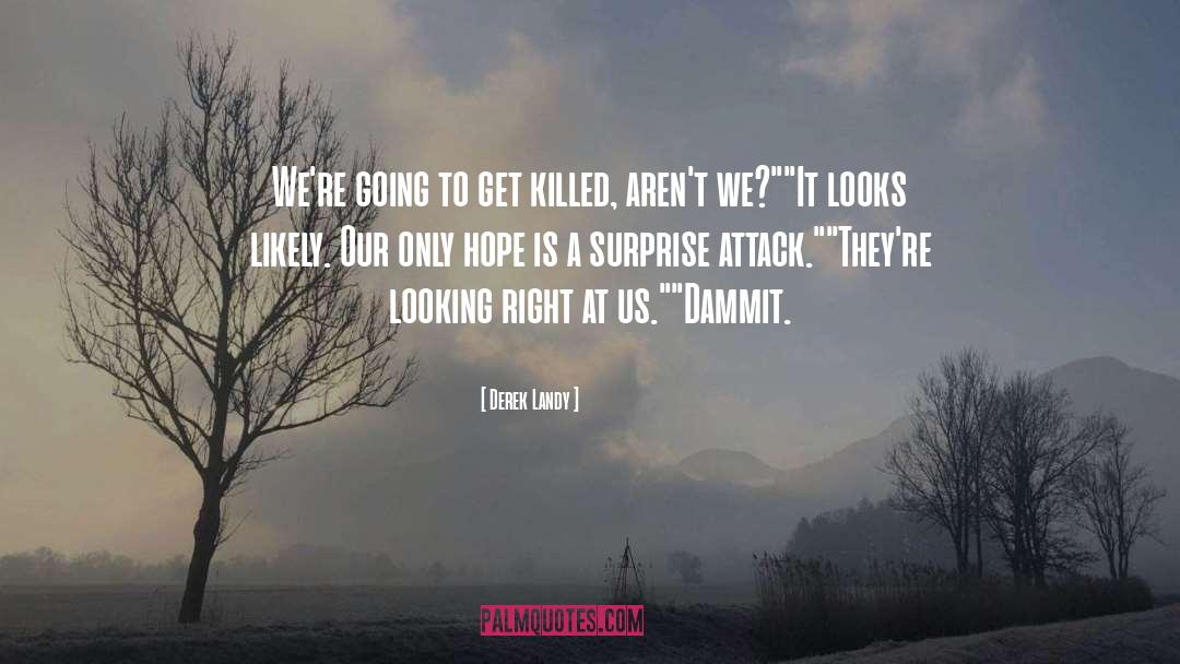 Slumdog Hope quotes by Derek Landy