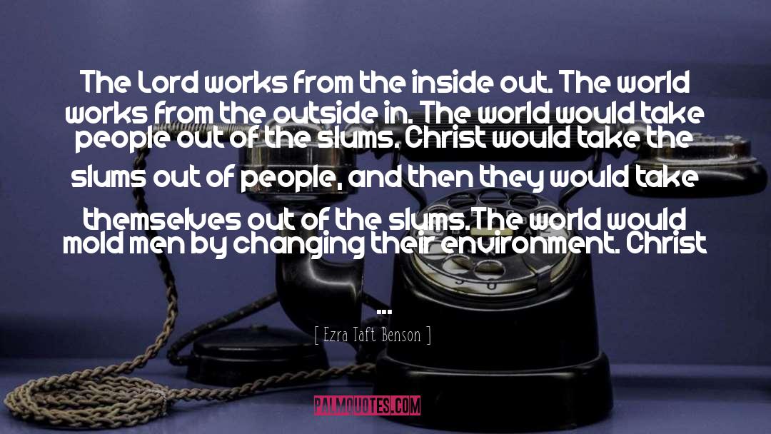 Slums quotes by Ezra Taft Benson