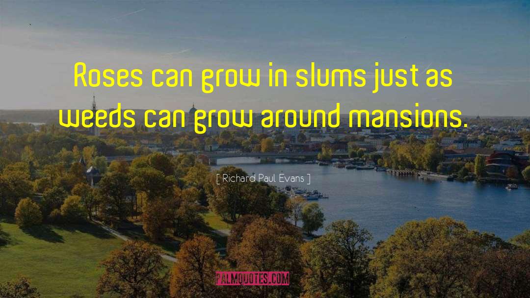 Slums quotes by Richard Paul Evans