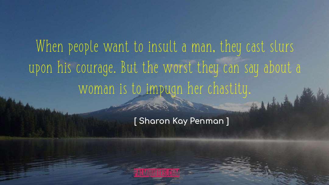 Slurs quotes by Sharon Kay Penman