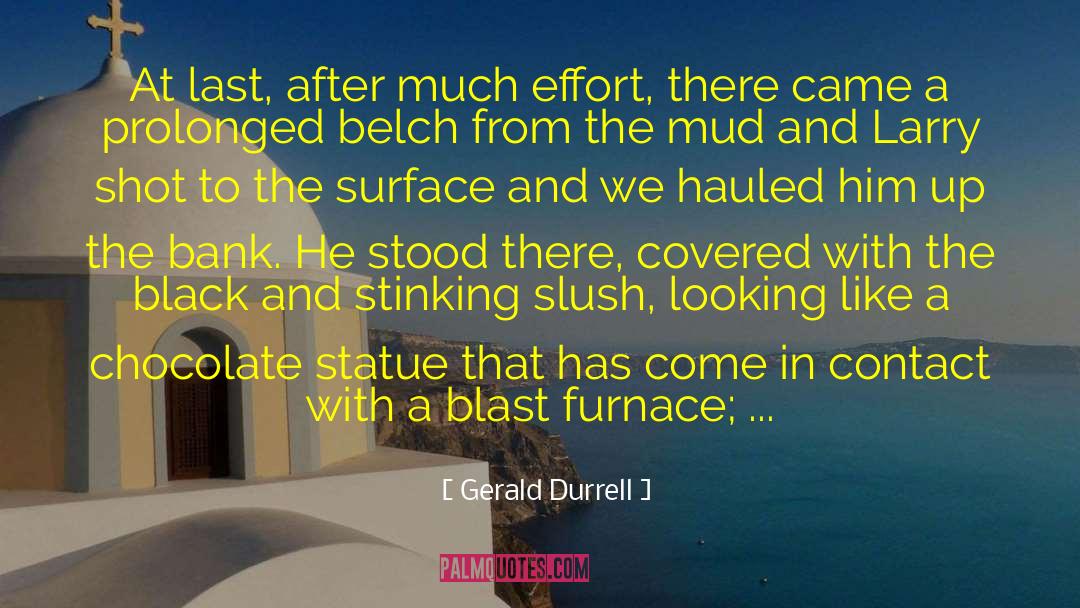 Slush quotes by Gerald Durrell
