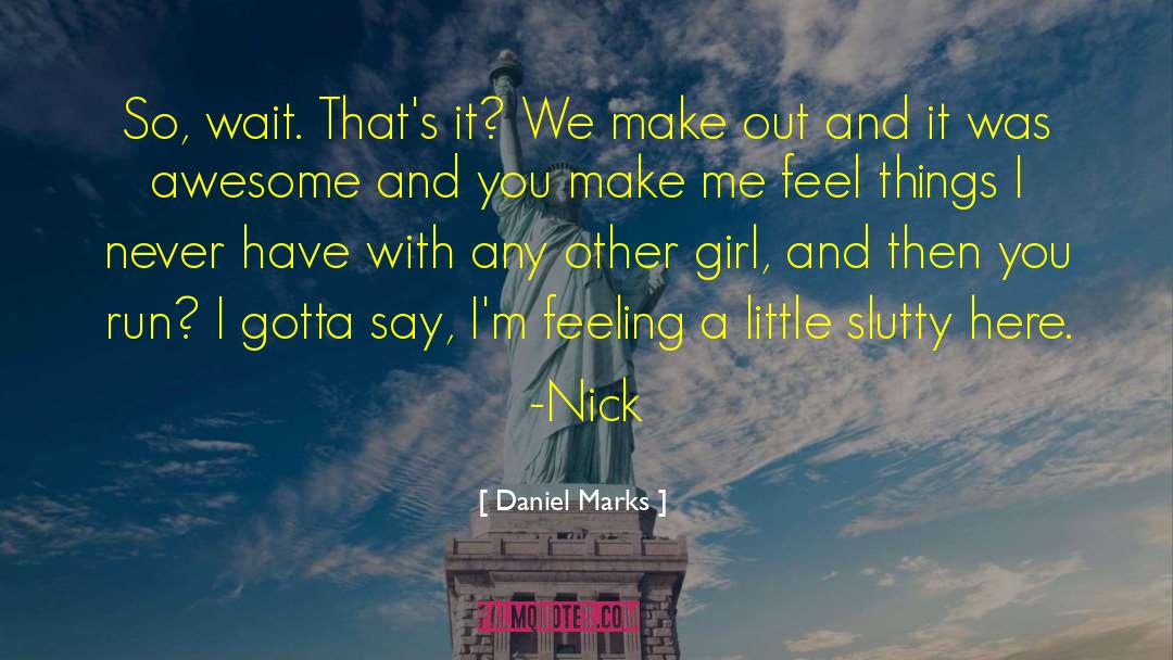 Slutty quotes by Daniel Marks