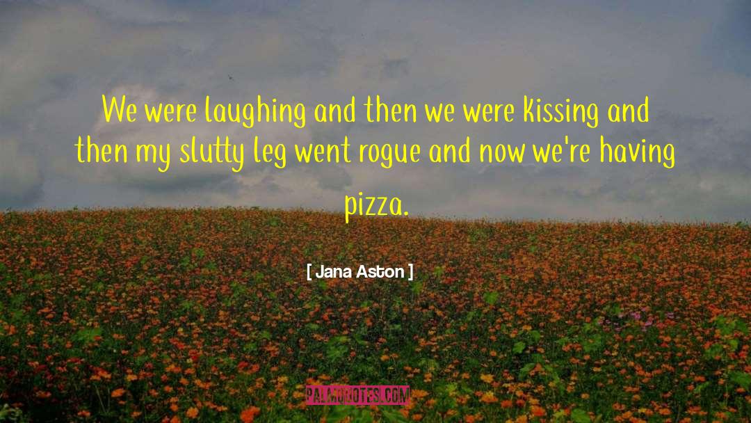 Slutty quotes by Jana Aston