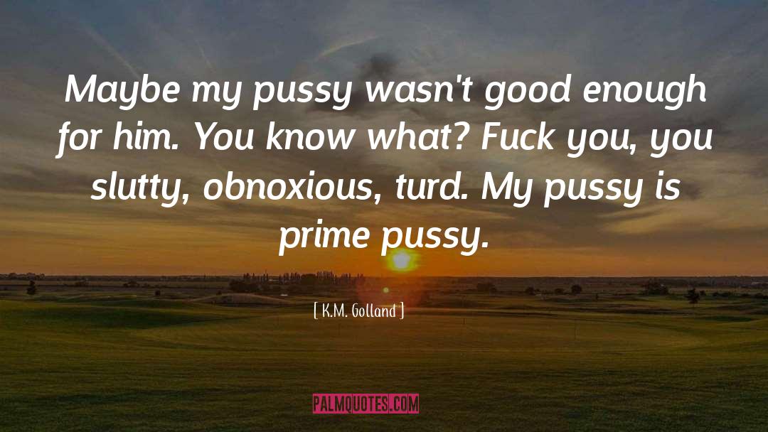 Slutty quotes by K.M. Golland