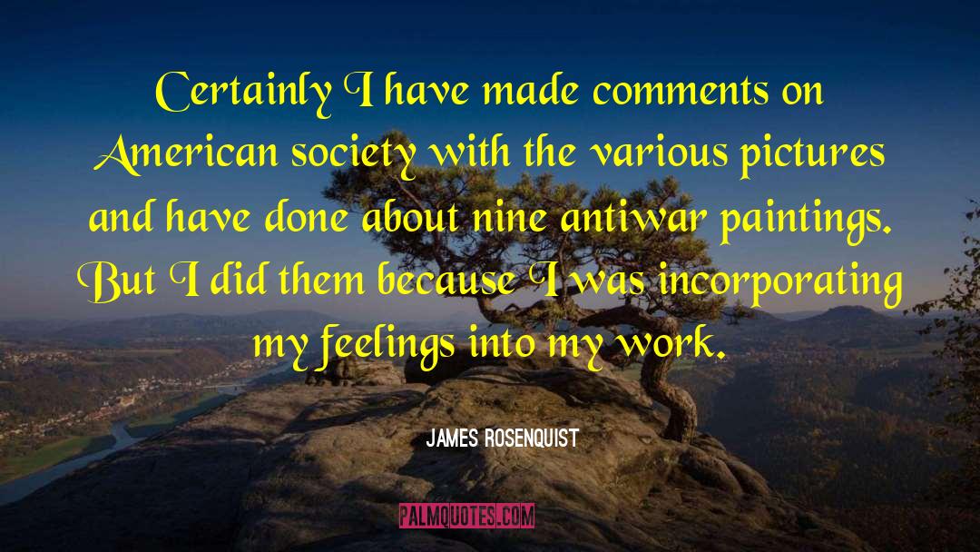 Sly Comments quotes by James Rosenquist