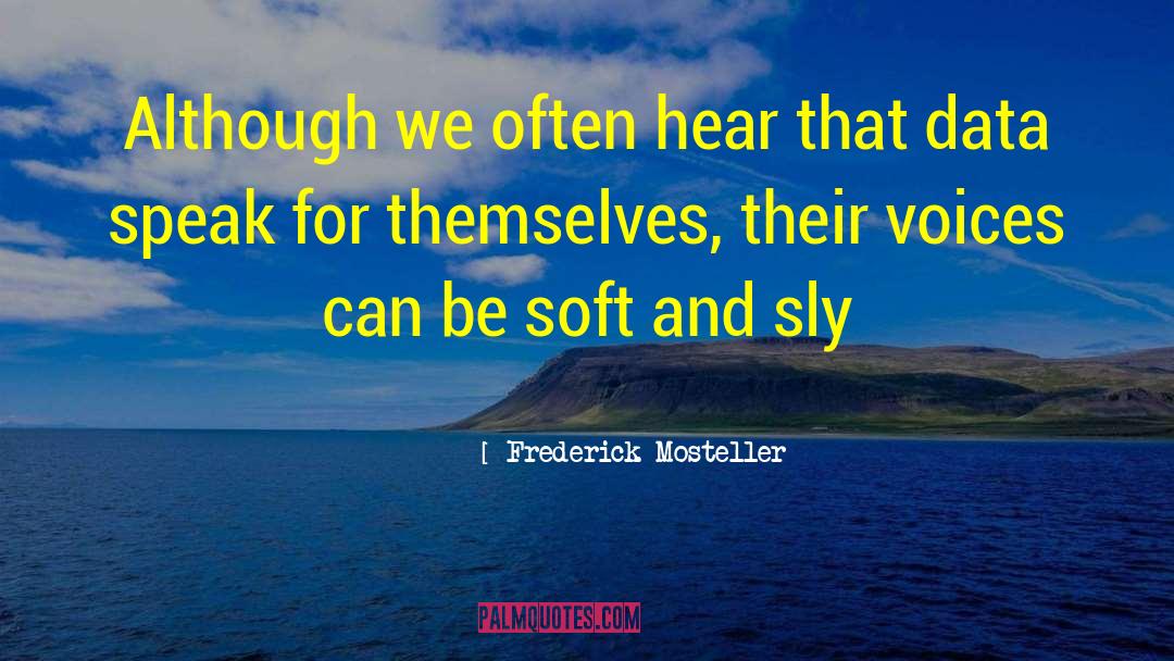 Sly quotes by Frederick Mosteller