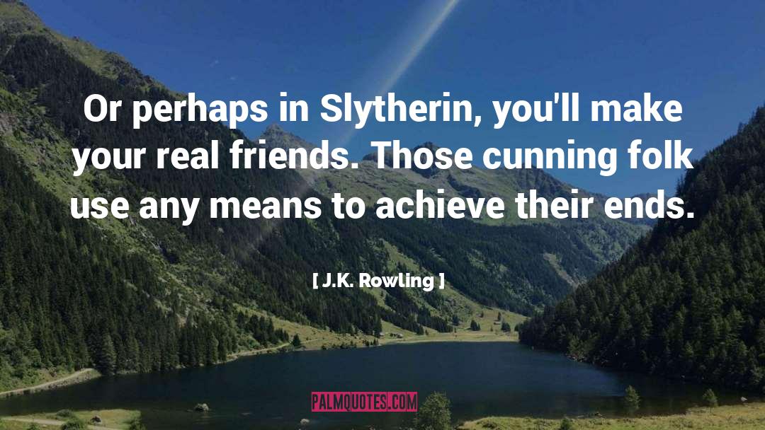 Slytherin quotes by J.K. Rowling