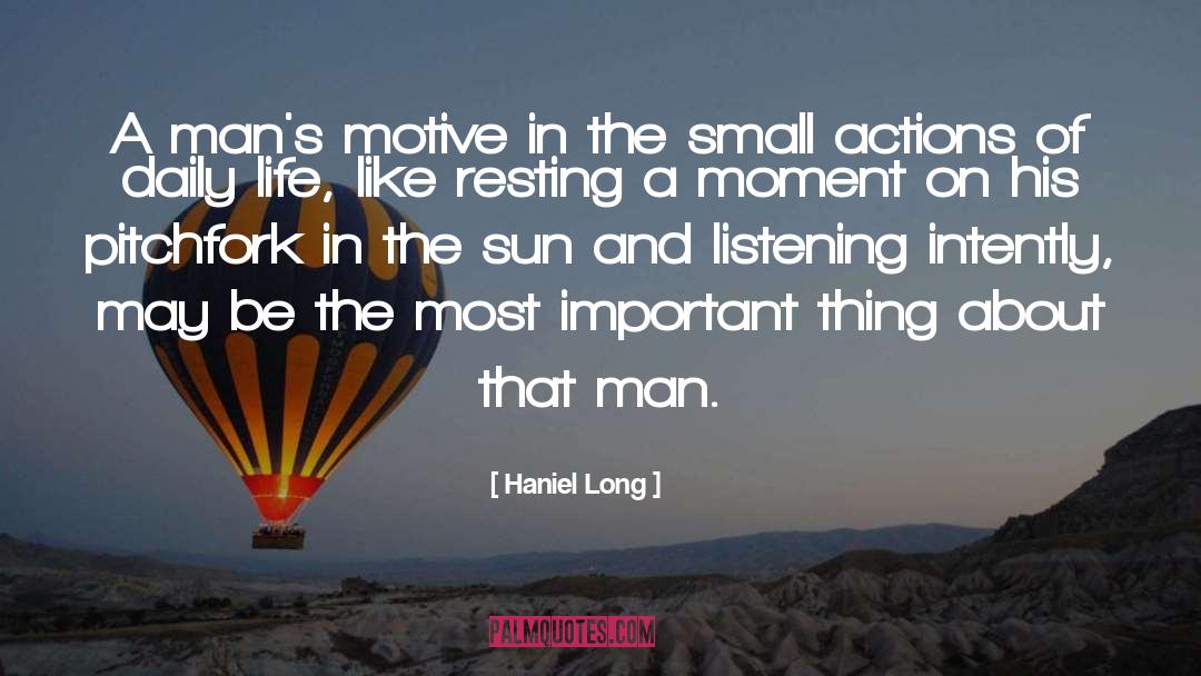 Small Actions quotes by Haniel Long