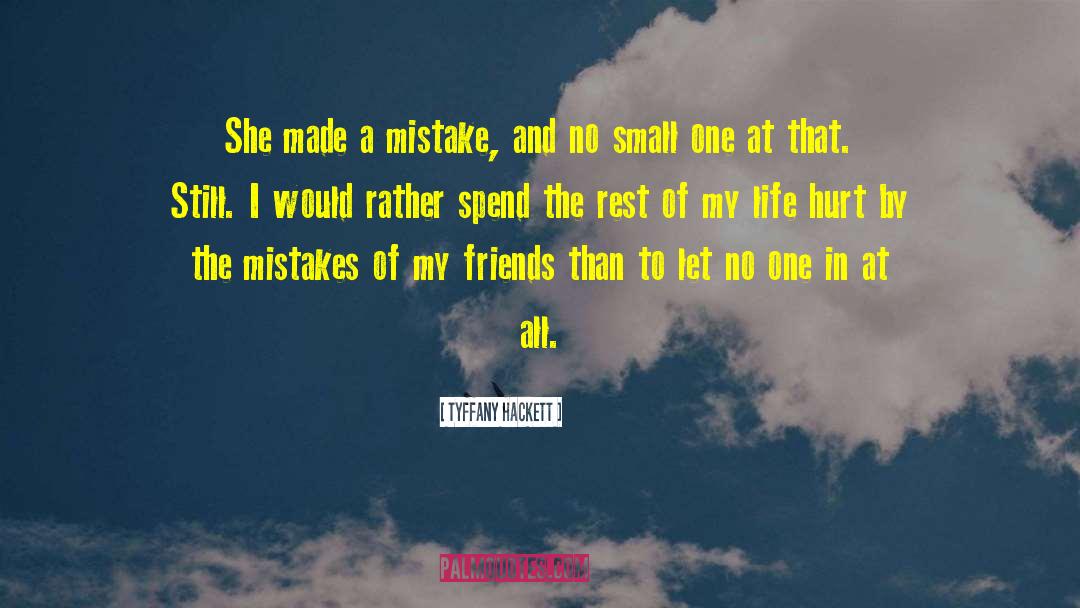 Small Actions quotes by Tyffany Hackett