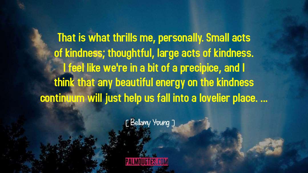 Small Acts Of Kindness quotes by Bellamy Young