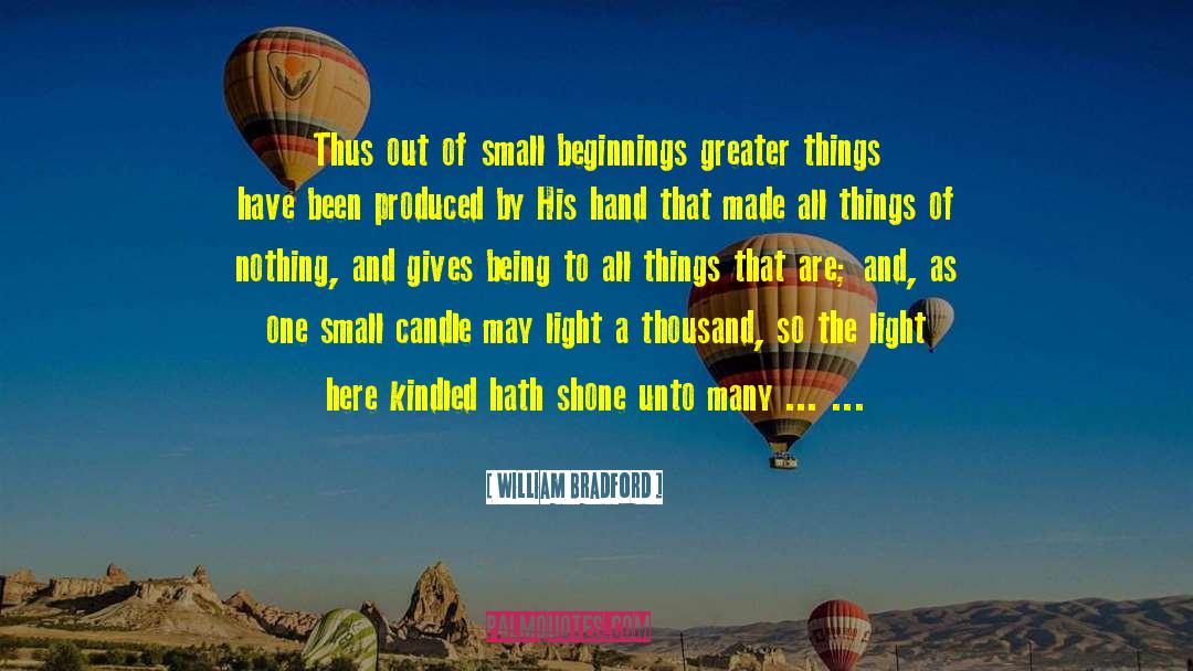 Small Beginnings quotes by William Bradford