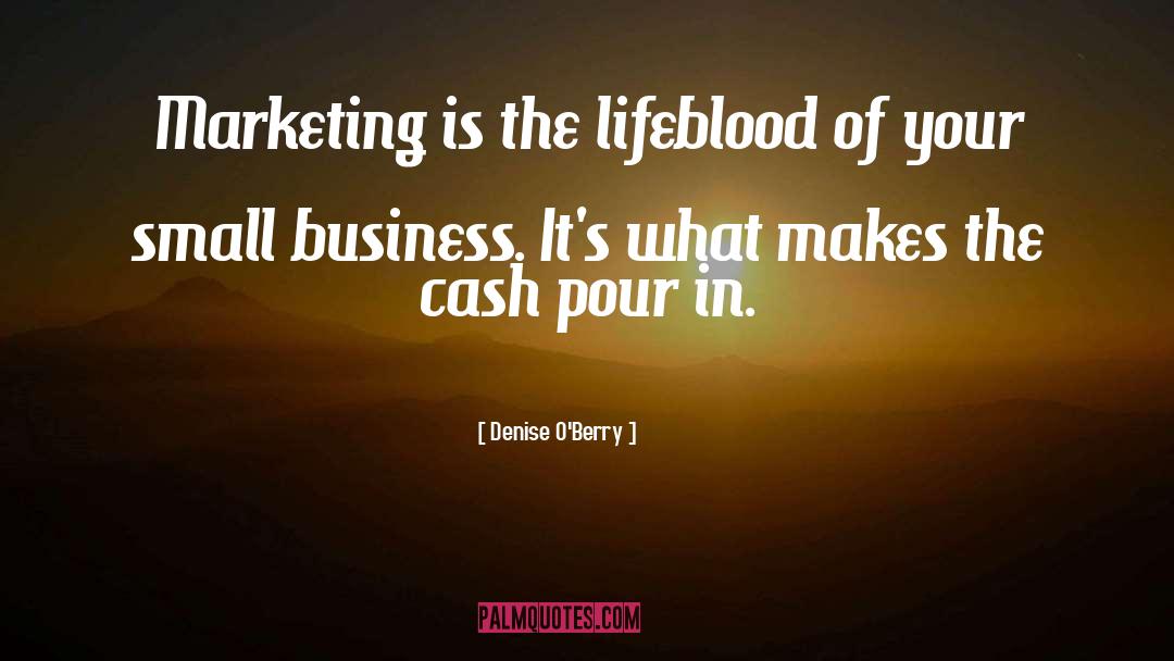 Small Business Owners quotes by Denise O'Berry