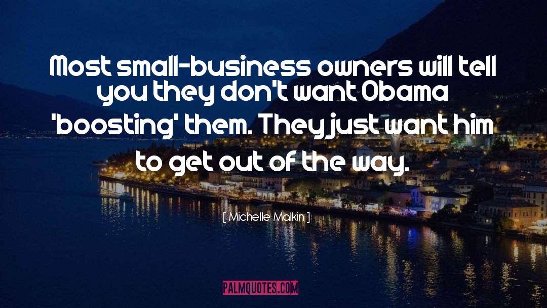 Small Business Owners quotes by Michelle Malkin