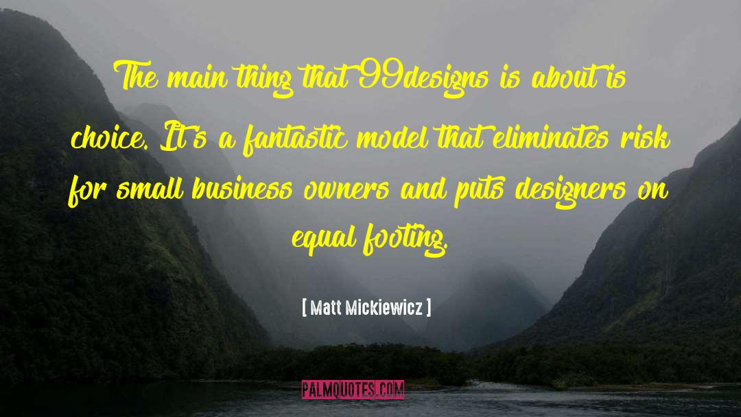 Small Business Owners quotes by Matt Mickiewicz