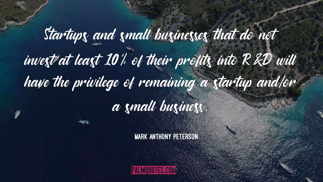Small Business quotes by Mark Anthony Peterson