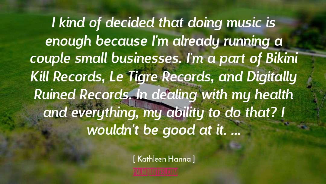 Small Business quotes by Kathleen Hanna