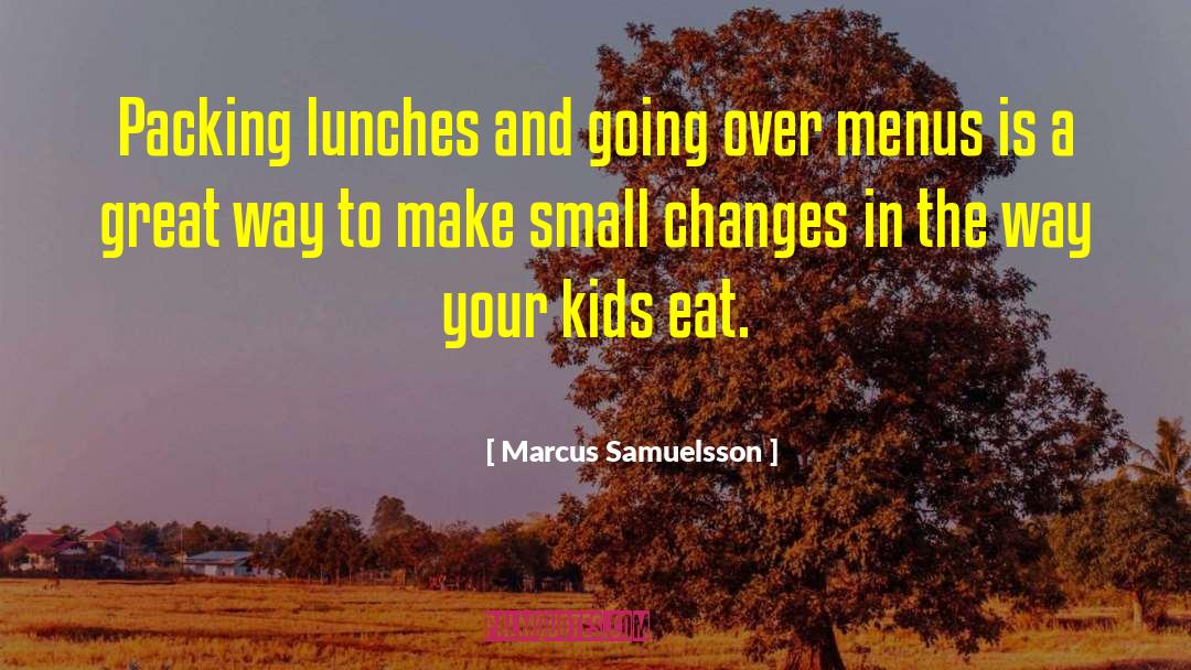 Small Changes quotes by Marcus Samuelsson