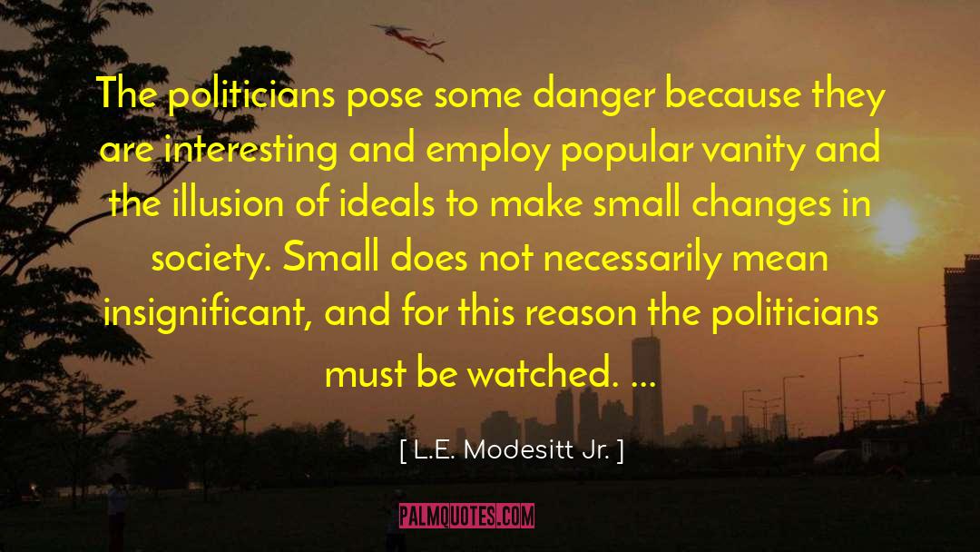 Small Changes quotes by L.E. Modesitt Jr.