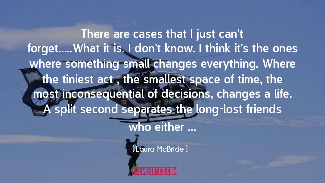 Small Changes quotes by Laura McBride