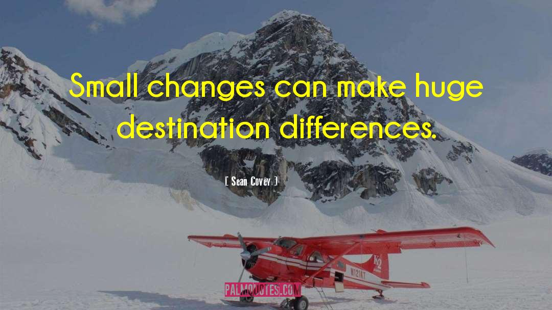 Small Changes quotes by Sean Covey