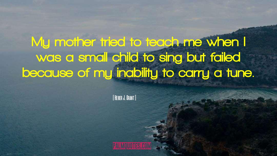 Small Child quotes by Heber J. Grant