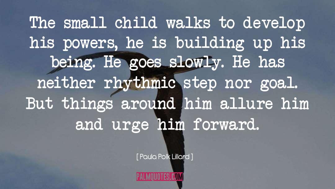 Small Child quotes by Paula Polk Lillard