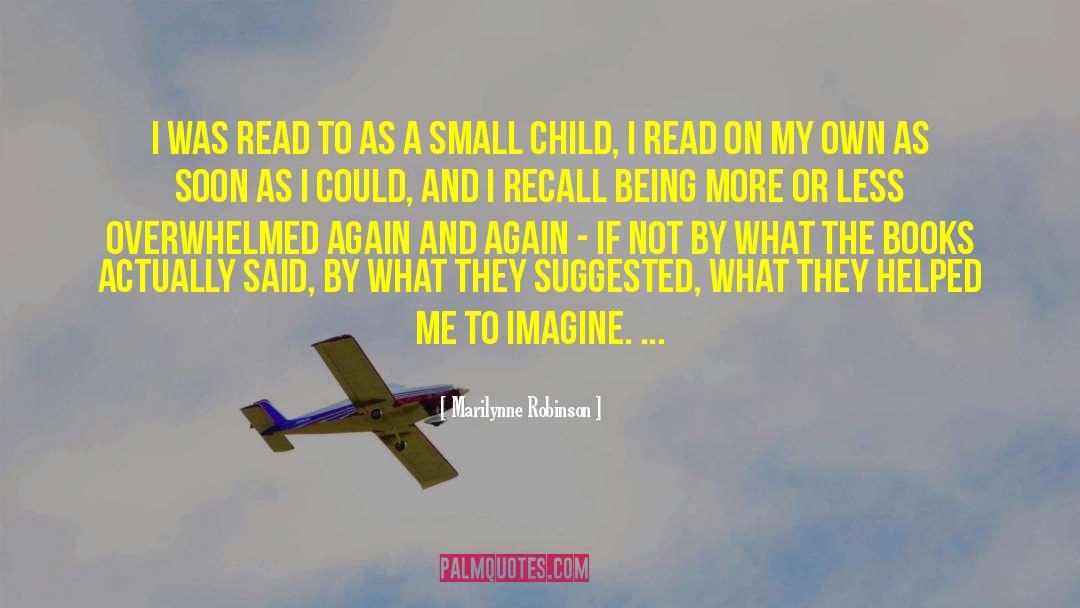 Small Child quotes by Marilynne Robinson