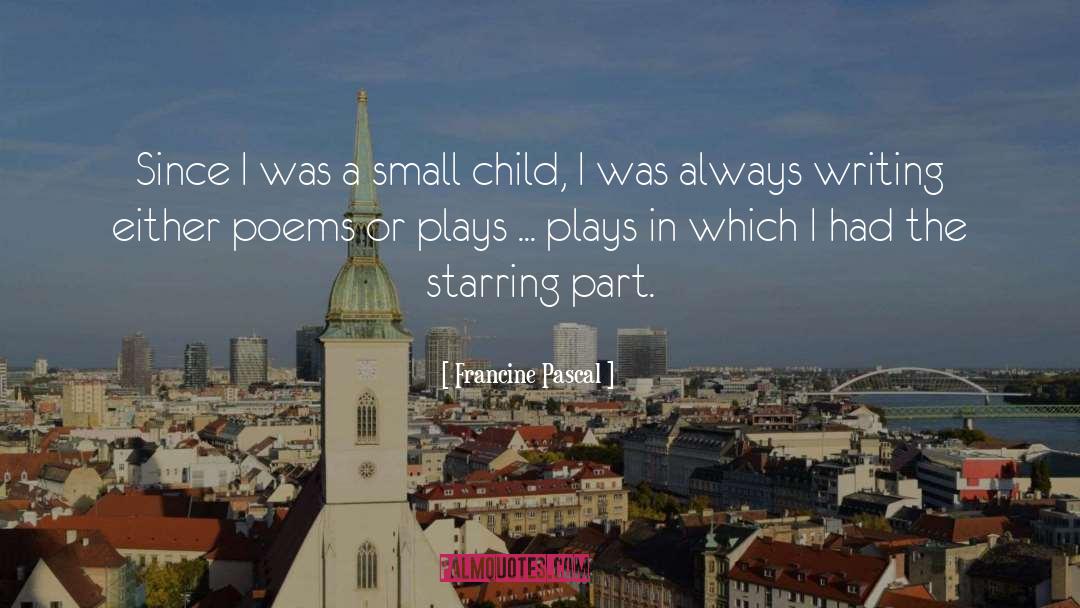 Small Child quotes by Francine Pascal