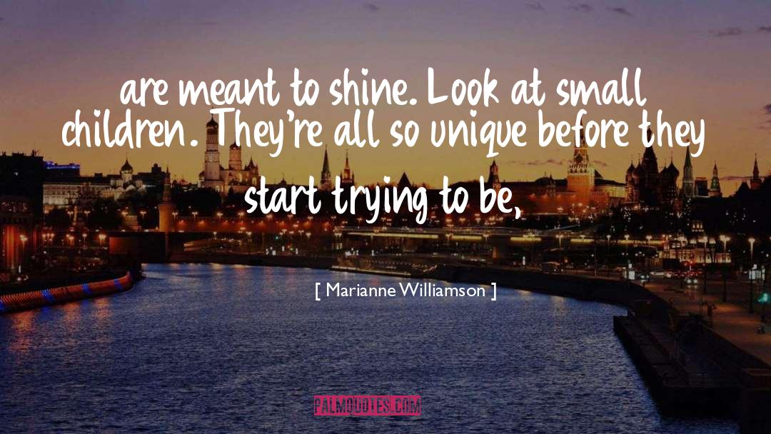 Small Children quotes by Marianne Williamson